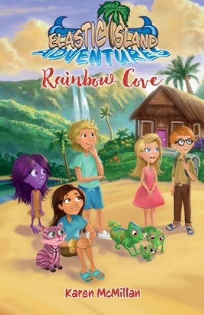 Cover for Karen McMillan · Elastic Island Adventures: Rainbow Cove (Taschenbuch) (2019)