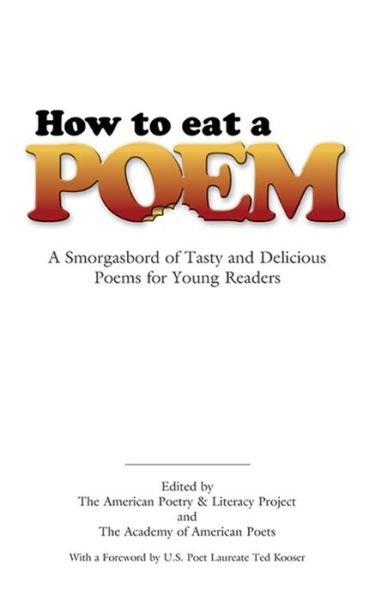 How to Eat a Poem: A Smorgasbord of Tasty and Delicious Poems for Young Readers - Dover Children's Classics - American Poetry & Literacy - Fanituote - Dover Publications Inc. - 9780486451596 - perjantai 30. maaliskuuta 2007