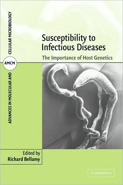 Cover for Richard Bellamy · Susceptibility to Infectious Diseases: The Importance of Host Genetics - Advances in Molecular and Cellular Microbiology (Paperback Book) (2010)