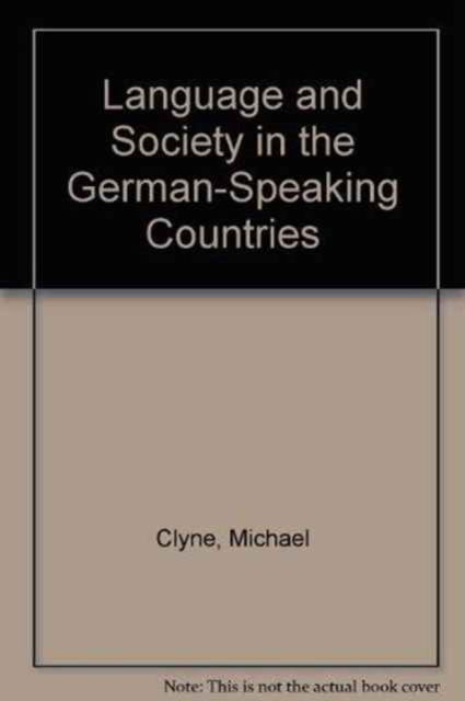 Cover for Michael Clyne · Language and Society in the German-Speaking Countries (Hardcover Book) (1984)