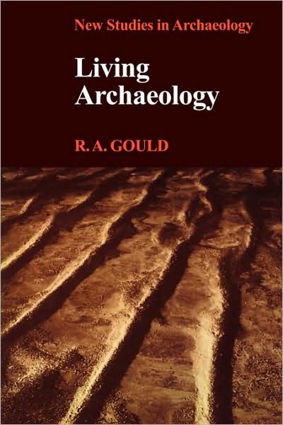 Cover for Gould · Living Archaeology - New Studies in Archaeology (Paperback Bog) (1980)