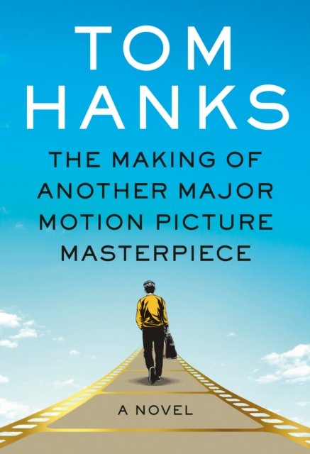 Cover for Tom Hanks · Making of Another Major Motion Picture Masterpiece (Inbunden Bok) (2023)