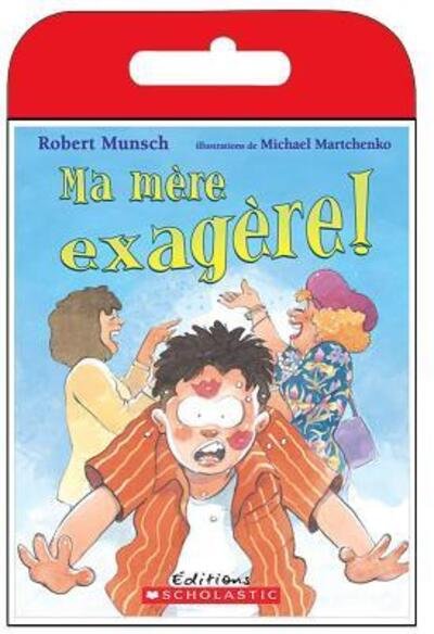 Cover for Robert Munsch · Raconte-Moi Une Histoire: Ma Mere Exagere (Paperback Bog) (2008)