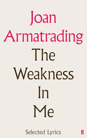 Cover for Joan Armatrading · The Weakness in Me: The Selected Lyrics of Joan Armatrading (Hardcover bog) [Main edition] (2022)