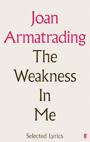 Cover for Joan Armatrading · The Weakness in Me: The Selected Lyrics of Joan Armatrading (Hardcover Book) [Main edition] (2022)