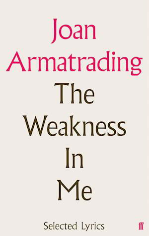 Cover for Joan Armatrading · The Weakness in Me: The Selected Lyrics of Joan Armatrading (Innbunden bok) [Main edition] (2022)