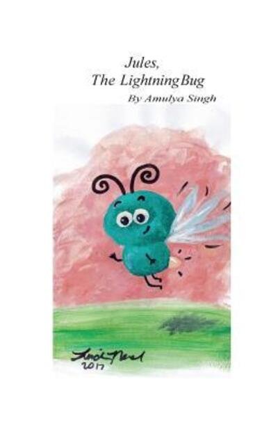 Cover for Amulya Singh · Jules, The Lightning Bug (Paperback Book) (2019)
