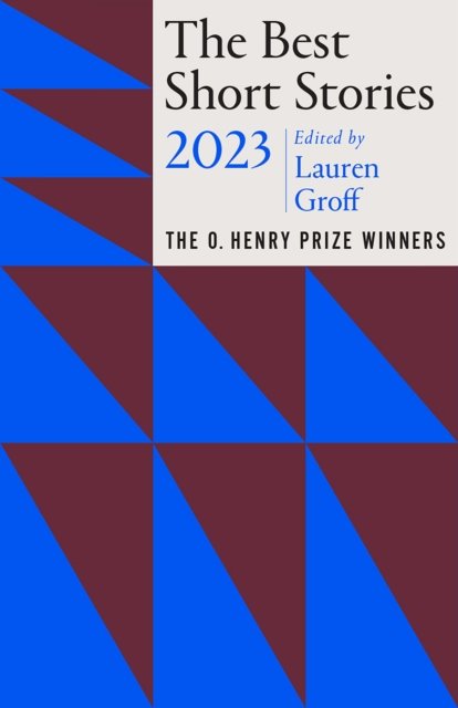 Cover for Lauren Groff · The Best Short Stories 2023: The O. Henry Prize Winners (Pocketbok) (2023)