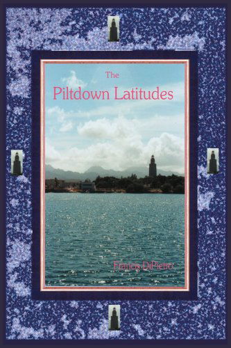 Cover for Francis Dipietro · The Piltdown Latitudes (Paperback Book) (2004)