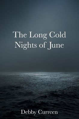 Cover for Debby Curreen · The Long Cold Nights of June (Taschenbuch) (2018)