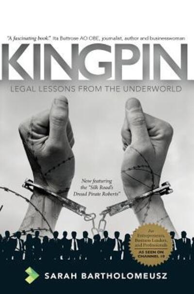 Cover for Sarah Bartholomeusz · Kingpin Revised Edition: Legal Lessons from the Underworld (Hardcover Book) (2019)