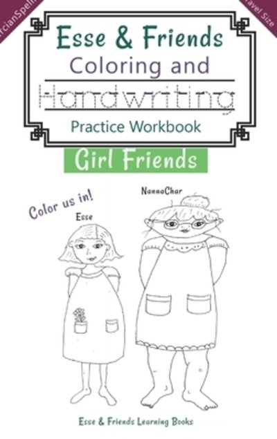 Cover for Esse &amp; Friends Learning Books · Esse &amp; Friends Coloring and Handwriting Practice Workbook Girl Friends (Gebundenes Buch) (2019)