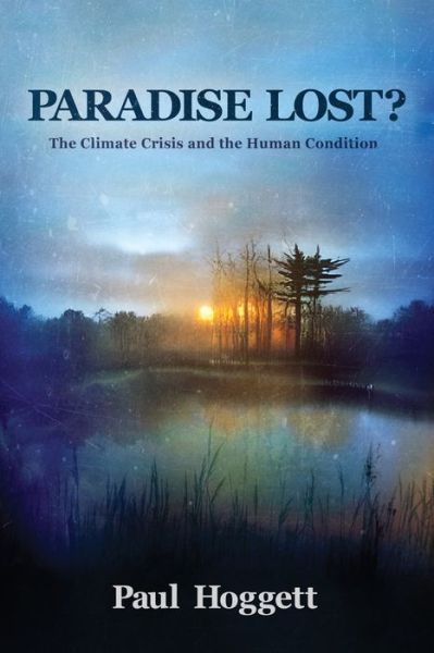 Cover for Paul Hoggett · Paradise Lost? The Climate Crisis and the Human Condition (Paperback Book) (2023)