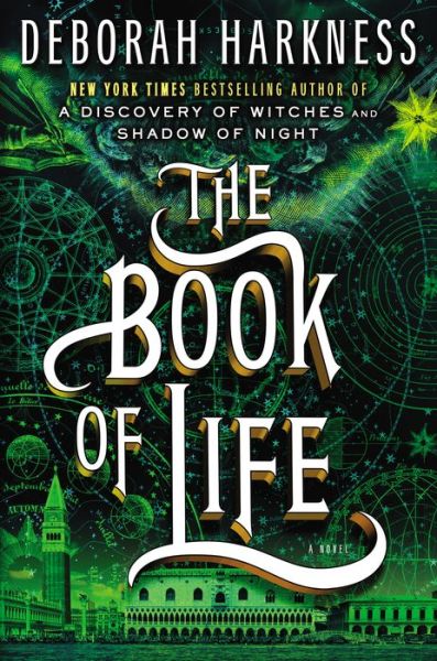 The Book of Life: a Novel (All Souls Trilogy) - Deborah Harkness - Books - Viking Adult - 9780670025596 - July 15, 2014