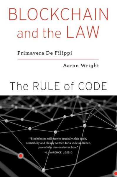 Cover for Primavera De Filippi · Blockchain and the Law: The Rule of Code (Paperback Book) (2019)