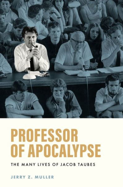 Cover for Jerry Z. Muller · Professor of Apocalypse: The Many Lives of Jacob Taubes (Gebundenes Buch) (2022)