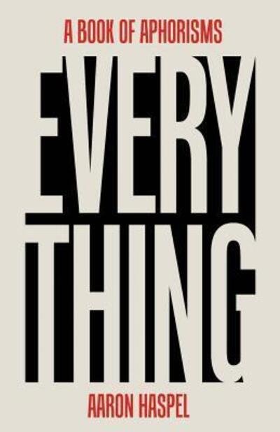 Cover for Aaron Haspel · Everything A Book of Aphorisms (Pocketbok) (2015)