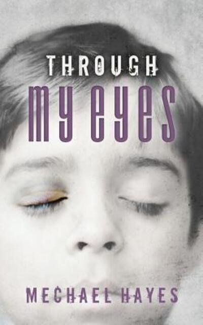Cover for Mechael Hayes · Through My Eyes (Paperback Book) (2016)