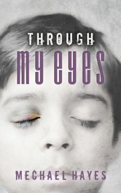 Cover for Mechael Hayes · Through My Eyes (Pocketbok) (2016)