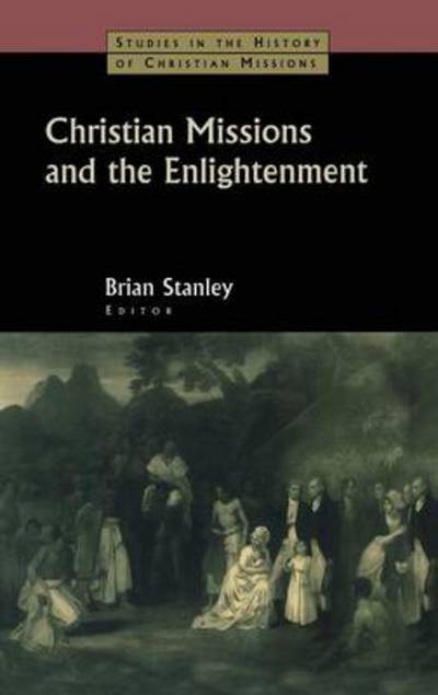 Cover for Brian Stanley · Christian Missions and the Enlightenment (Hardcover Book) (2001)