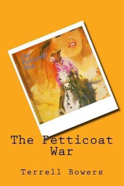 Cover for Terrell L. Bowers · The petticoat war. (Book) (2017)