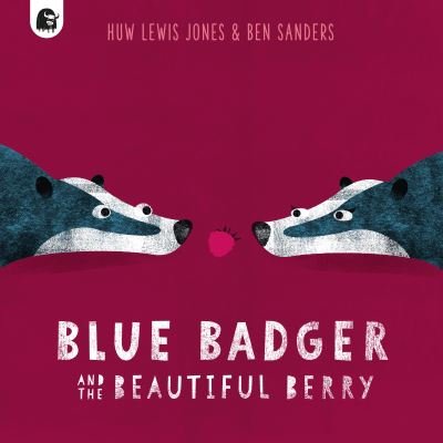 Cover for Huw Lewis Jones · Blue Badger and the Beautiful Berry - Blue Badger (Taschenbuch) (2023)