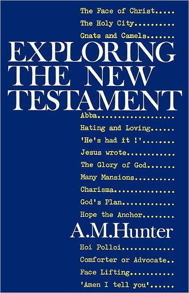 Cover for Archibald Macbride Hunter · Exploring the New Testament (Pocketbok) (2012)