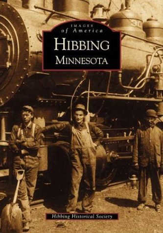 Cover for Hibbing Historical Society · Hibbing Minnesota (Images of America) (Paperback Bog) (2001)