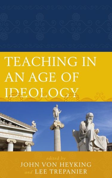 Cover for Teaching in an Age of Ideology (Hardcover Book) (2012)