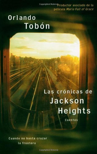 Cover for Orlando Tobon · Las Crónicas De Jackson Heights (Jackson Heights Chronicles): Cuando No Basta Cruzar La Frontera (When Crossing the Border Isn't Enough) (Spanish Edition) (Taschenbuch) [Spanish edition] (2006)
