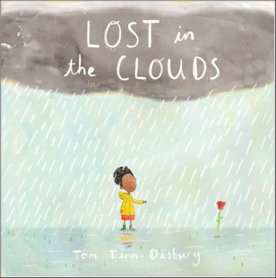 Cover for Tom Tinn-Disbury · Lost in the Clouds: A gentle story to help children understand death and grief (Hardcover Book) (2021)