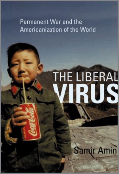 Cover for Samir. Amin · The Liberal Virus (Paperback Book) (2004)