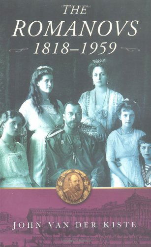 The Romanovs - John van der Kiste - Books - The History Press Ltd - 9780750934596 - September 11, 1997