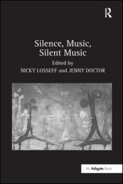 Jenny Doctor · Silence, Music, Silent Music (Hardcover Book) (2007)