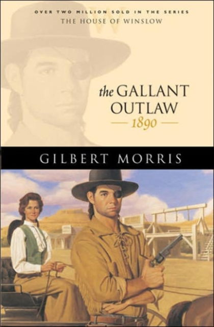 Cover for Gilbert Morris · The Gallant Outlaw (Hardcover Book) (2005)