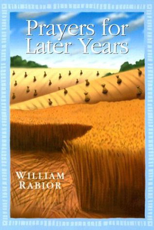 Prayers for Later Years - William Rabior Acsw - Books - Liguori - 9780764807596 - June 5, 2001