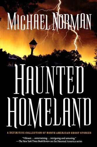 Cover for Michael Norman · Haunted Homeland: a Definitive Collection of North American Ghost Stories (Haunted America) (Paperback Book) (2008)