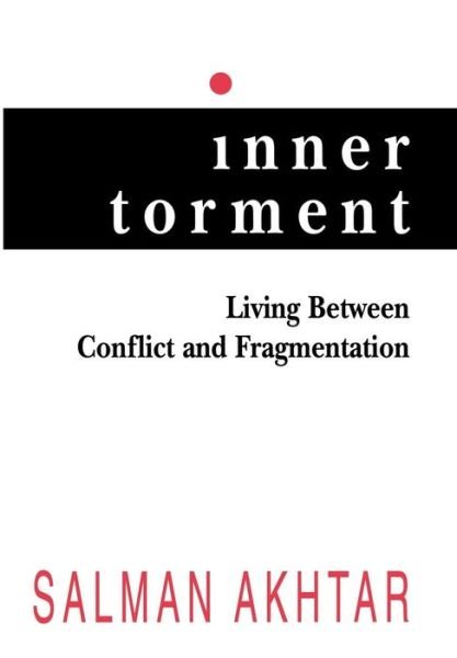 Cover for Akhtar, Salman, M.D. · Inner Torment: Living Between Conflict and Fragmentation (Inbunden Bok) (1999)