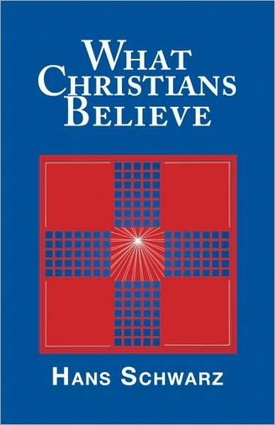 Cover for Hans Schwarz · What Christians Believe (Paperback Book) (2008)