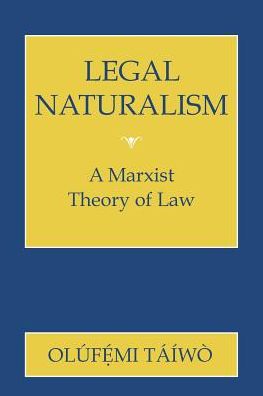 Cover for Olufemi Taiwo · Legal Naturalism: A Marxist Theory of Law (Taschenbuch) (2015)