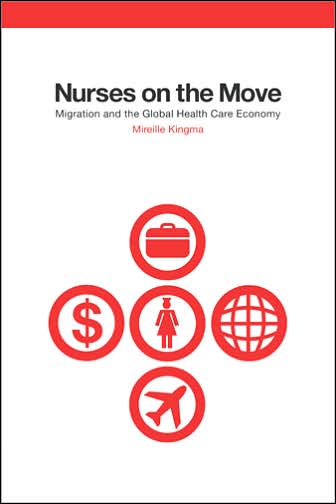 Cover for Mireille Kingma · Nurses on the Move: Migration and the Global Health Care Economy - The Culture and Politics of Health Care Work (Paperback Book) (2005)