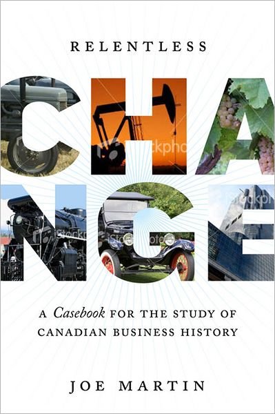 Cover for Joe Martin · Relentless Change: A Casebook for the Study of Canadian Business History (Paperback Book) [2 Rev edition] (2009)