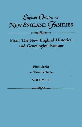 English Origins of New England Families. From The New England Historical and Genealogical Register. First Series, in Three Volumes. Volume II - New England - Livres - Genealogical Publishing Company - 9780806310596 - 31 août 2010