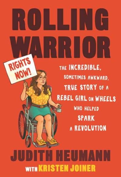 Cover for Judith Heumann · Rolling Warrior: The Incredible, Sometimes Awkward, True Story of a Rebel Girl on Wheels Who Helped Spark a Revolution (Pocketbok) (2021)