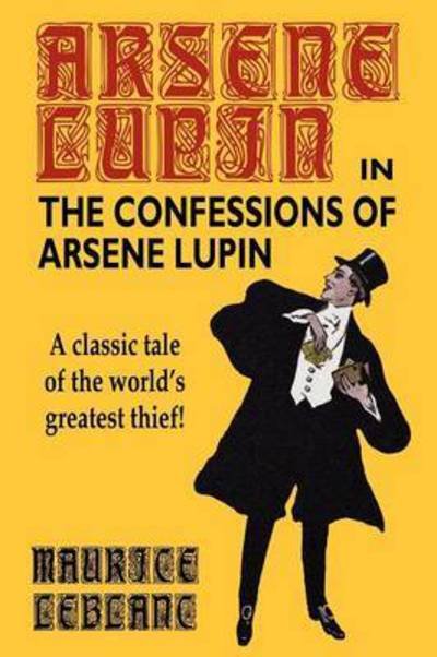Cover for Maurice LeBlanc · The Confessions of Arsene Lupin (Paperback Bog) [1st edition] (2003)