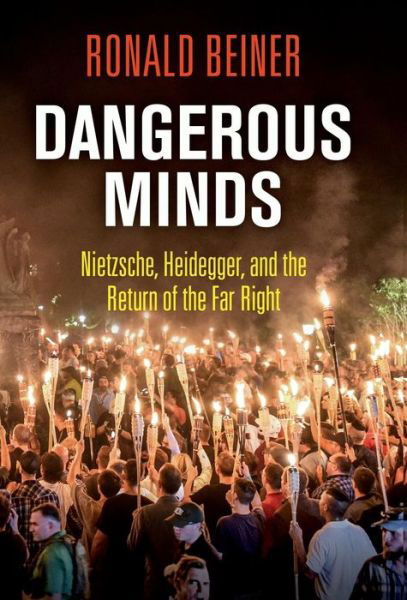 Cover for Ronald Beiner · Dangerous Minds: Nietzsche, Heidegger, and the Return of the Far Right (Gebundenes Buch) (2018)