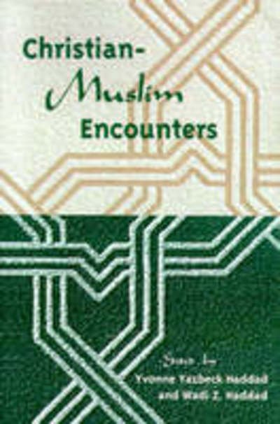 Cover for Yvonne Yazbeck Haddad · Christian-Muslim Encounters (Paperback Book) (1995)