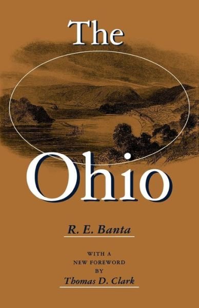 The Ohio - Ohio River Valley Series - R.E. Banta - Livros - The University Press of Kentucky - 9780813109596 - 24 de setembro de 1998