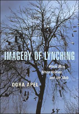 Cover for Dora Apel · Imagery of Lynching: Black Men, White Women, and the Mob (Paperback Book) (2004)