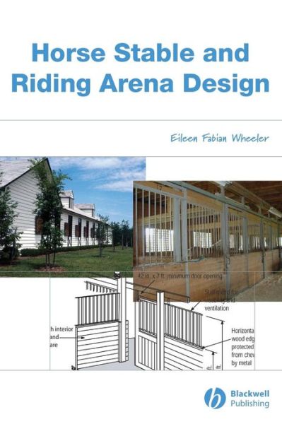 Cover for Wheeler, Eileen Fabian (Penn State University) · Horse Stable and Riding Arena Design (Hardcover Book) (2006)